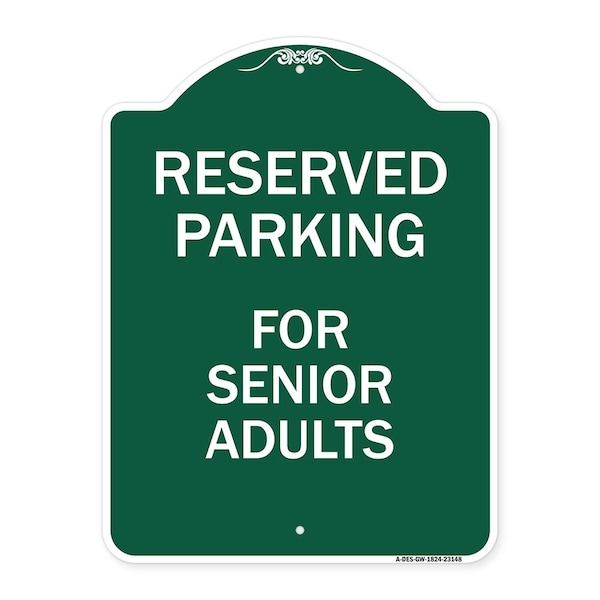 Reserved Parking-for Senior Adults, Green & White Aluminum Sign, 18" x 24", GW-1824-23148